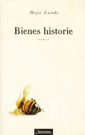 Omslag: "Bienes historie : roman. [1]" av Maja Lunde